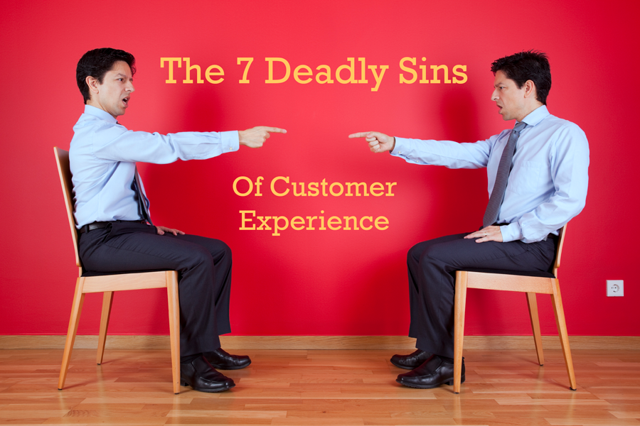 The Seven Deadly Sins of Customer Experience